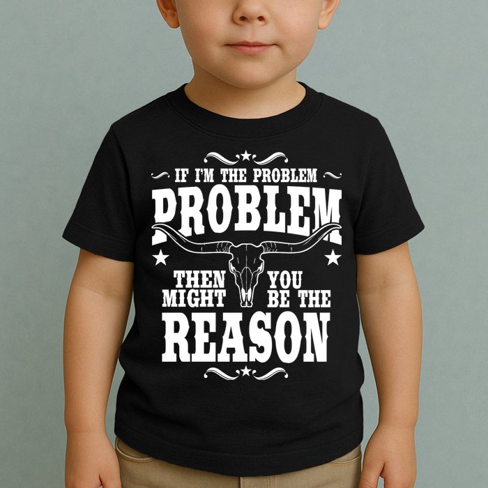 If Problem Vintage Then You Might Be Reason Toddler T-Shirt
