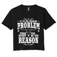 If Problem Vintage Then You Might Be Reason Crop Top
