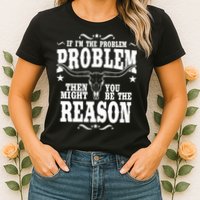If Problem Vintage Then You Might Be Reason Womens T-Shirt