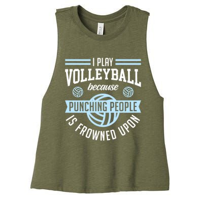 I Play Volleyball Because Punching People Is Frowned Upon Meaningful Gift Women's Racerback Cropped Tank