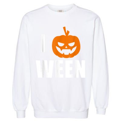 I Pumpkin Ween Funny Halloween Joke Quote Garment-Dyed Sweatshirt