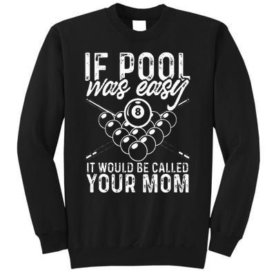 If Pool Was Easy Funny Sport Pool Billiard Player Tall Sweatshirt