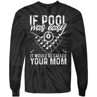 If Pool Was Easy Funny Sport Pool Billiard Player Tie-Dye Long Sleeve Shirt