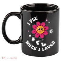 I Pee When I Laugh Funny 11oz C Handle Ceramic Mug