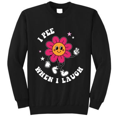 I Pee When I Laugh Funny Tall Sweatshirt