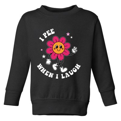 I Pee When I Laugh Funny Toddler Sweatshirt