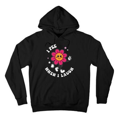 I Pee When I Laugh Funny Tall Hoodie