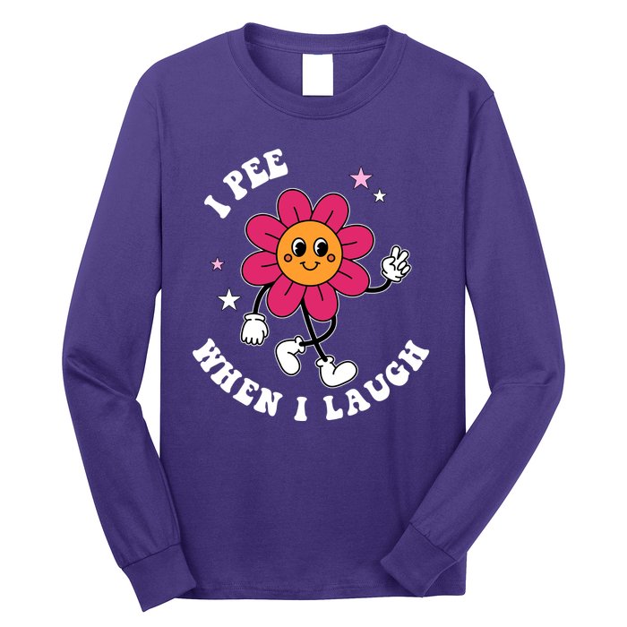 I Pee When I Laugh Funny Long Sleeve Shirt