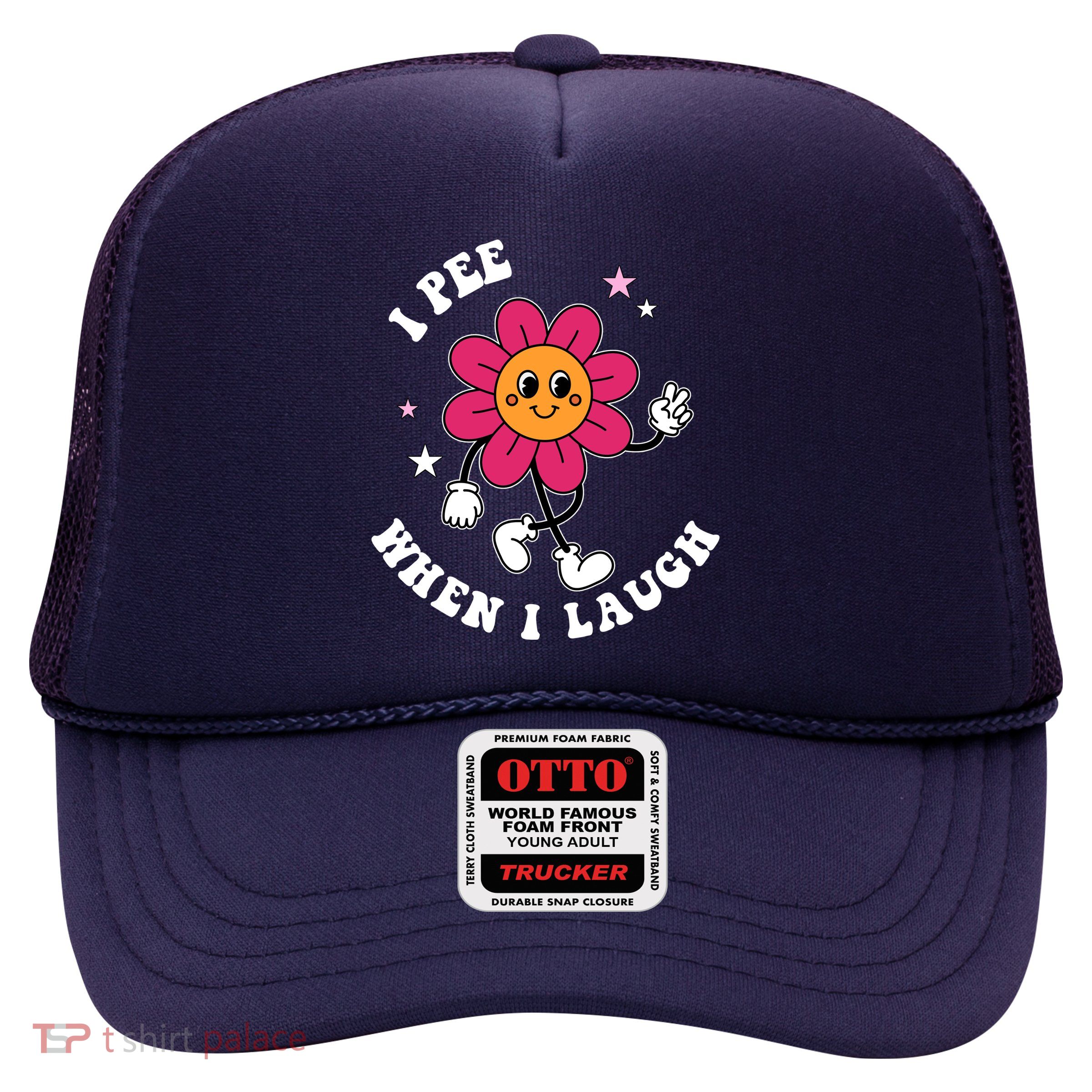 I Pee When I Laugh Funny Trucker Hat