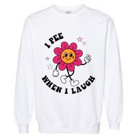 I Pee When I Laugh Funny Garment-Dyed Sweatshirt