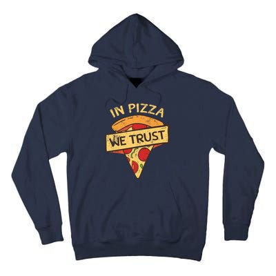 In Pizza We Trust Pizza Lover Tall Hoodie