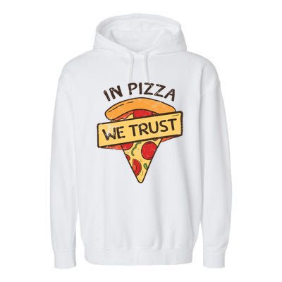 In Pizza We Trust Pizza Lover Garment-Dyed Fleece Hoodie