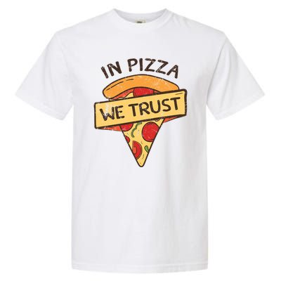 In Pizza We Trust Pizza Lover Garment-Dyed Heavyweight T-Shirt