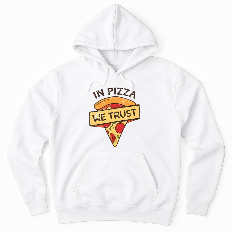 In Pizza We Trust Pizza Lover Hoodie