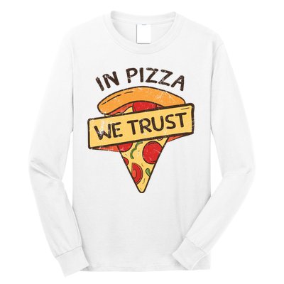 In Pizza We Trust Pizza Lover Long Sleeve Shirt