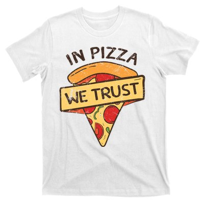 In Pizza We Trust Pizza Lover T-Shirt