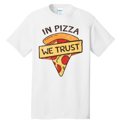 In Pizza We Trust Pizza Lover Tall T-Shirt