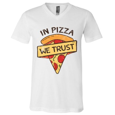 In Pizza We Trust Pizza Lover V-Neck T-Shirt