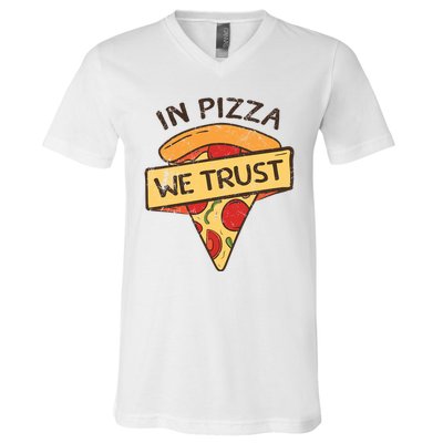 In Pizza We Trust Pizza Lover V-Neck T-Shirt