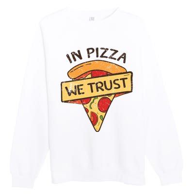 In Pizza We Trust Pizza Lover Premium Crewneck Sweatshirt