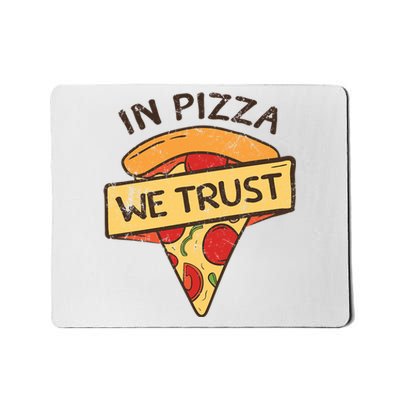 In Pizza We Trust Pizza Lover Mousepad