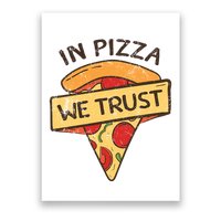 In Pizza We Trust Pizza Lover Poster