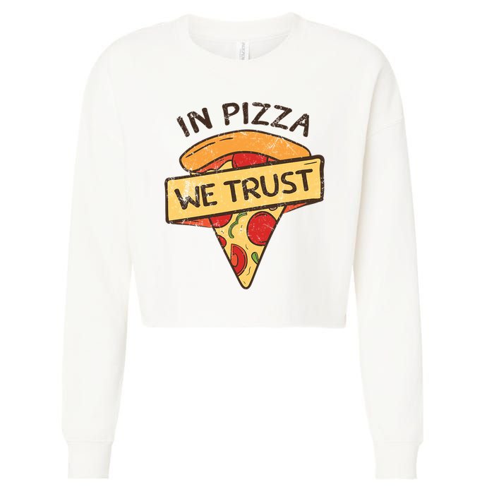 In Pizza We Trust Pizza Lover Cropped Pullover Crew