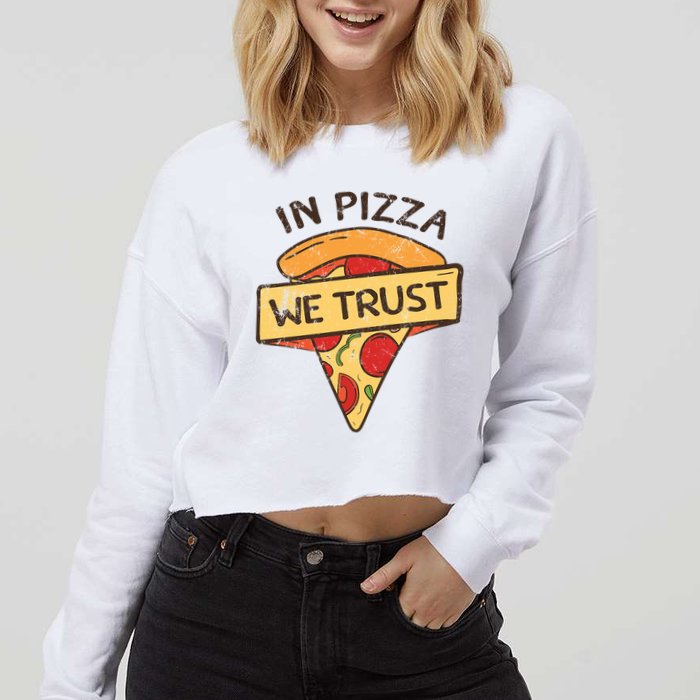 In Pizza We Trust Pizza Lover Cropped Pullover Crew