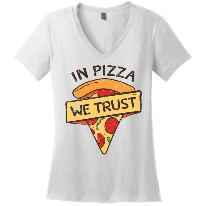 In Pizza We Trust Pizza Lover Women's V-Neck T-Shirt