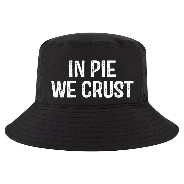 In Pie We Crust Funny Thanksgiving Cool Comfort Performance Bucket Hat