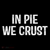 In Pie We Crust Funny Thanksgiving Hoodie
