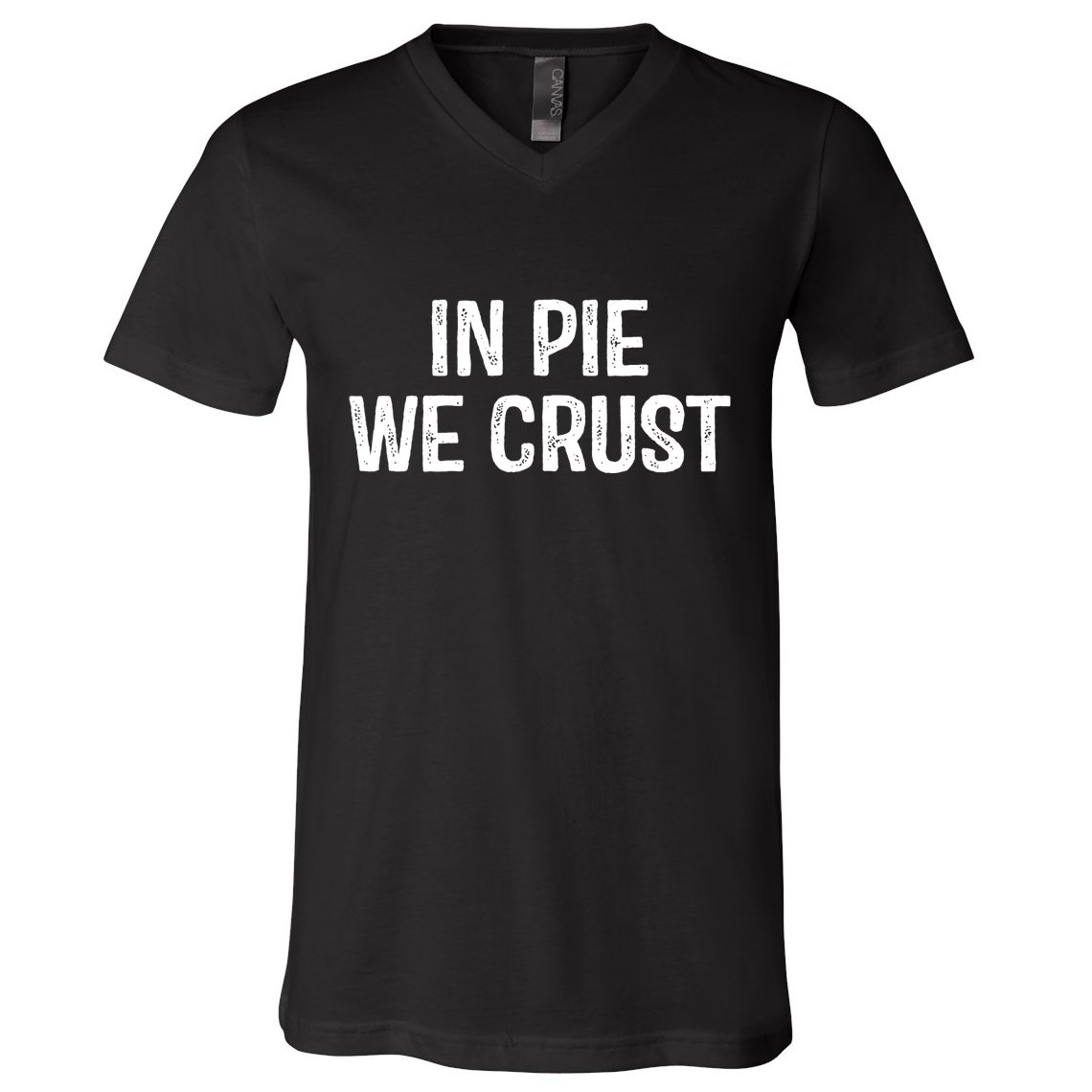 In Pie We Crust Funny Thanksgiving V-Neck T-Shirt