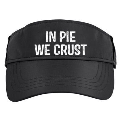 In Pie We Crust Funny Thanksgiving Adult Drive Performance Visor
