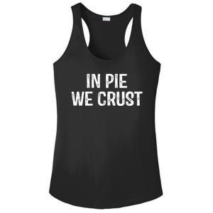 In Pie We Crust Funny Thanksgiving Ladies PosiCharge Competitor Racerback Tank