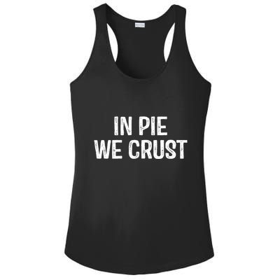 In Pie We Crust Funny Thanksgiving Ladies PosiCharge Competitor Racerback Tank