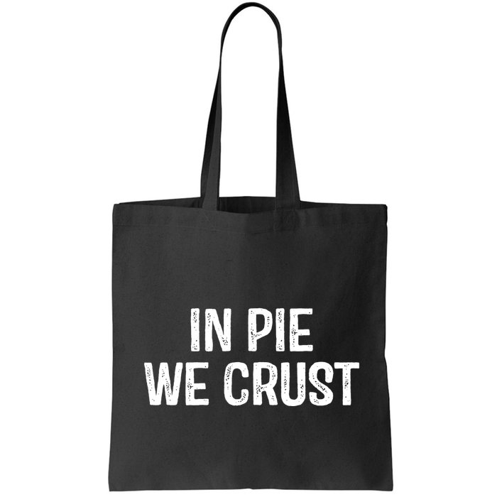 In Pie We Crust Funny Thanksgiving Bag