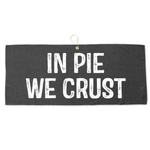 In Pie We Crust Funny Thanksgiving Large Microfiber Waffle Golf Towel