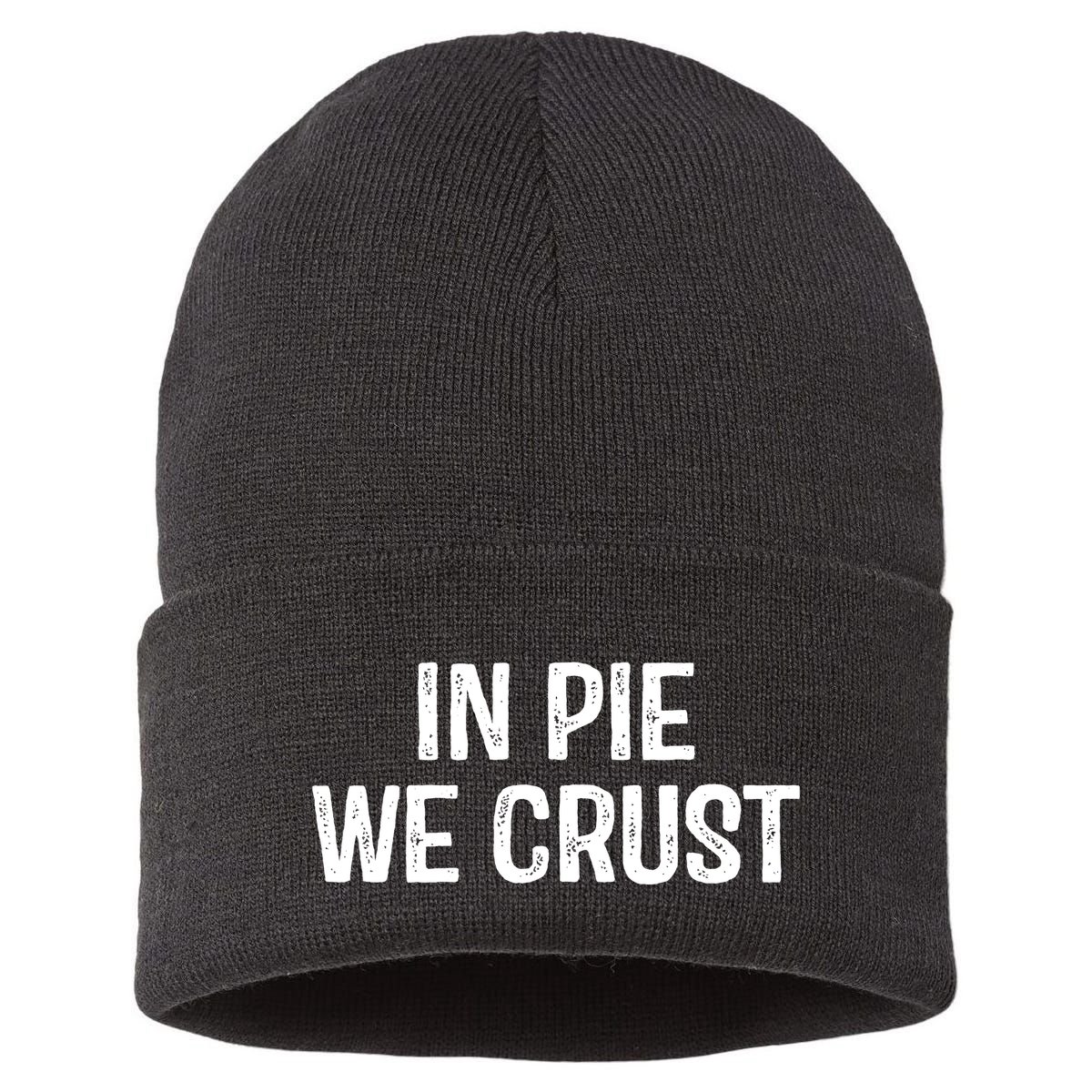 In Pie We Crust Funny Thanksgiving Sustainable Knit Beanie
