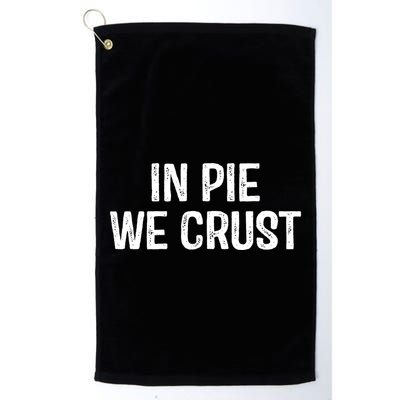 In Pie We Crust Funny Thanksgiving Golf Towel