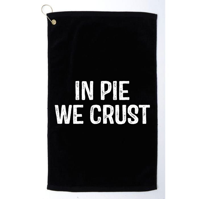 In Pie We Crust Funny Thanksgiving Golf Towel