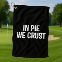 In Pie We Crust Funny Thanksgiving Golf Towel