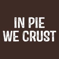 In Pie We Crust Funny Thanksgiving Apron