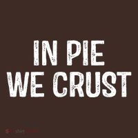 In Pie We Crust Funny Thanksgiving Poster