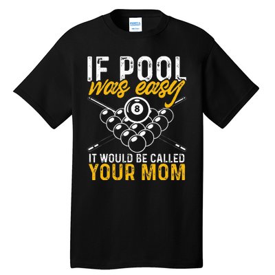 If Pool Was Easy Billiard Player Funny Tall T-Shirt