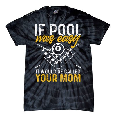 If Pool Was Easy Billiard Player Funny Tie-Dye T-Shirt