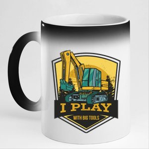 I Play With Big Tools Excavator 11oz Black Color Changing Mug