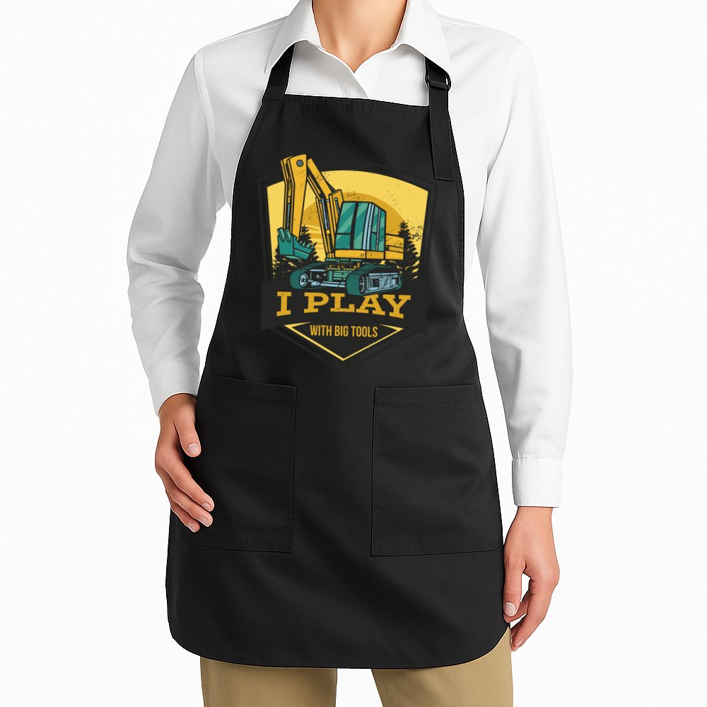I Play With Big Tools Excavator Apron