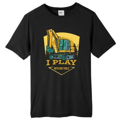 I Play With Big Tools Excavator Tall Fusion ChromaSoft Performance T-Shirt