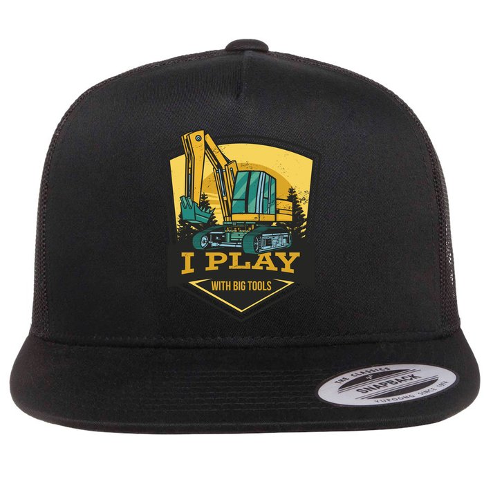 I Play With Big Tools Excavator Flatbill Hat