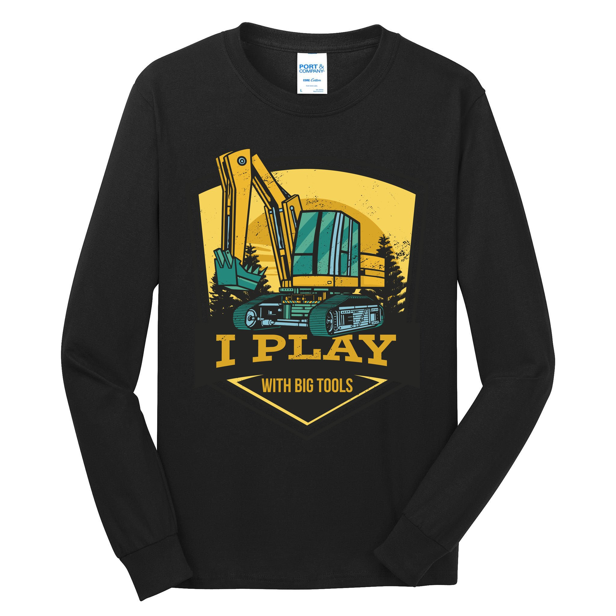 I Play With Big Tools Excavator Tall Long Sleeve T-Shirt